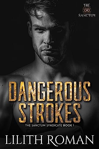 Dangerous Strokes: a Dark Mafia Romance (The Sanctum Syndicate Book 1) (English Edition)