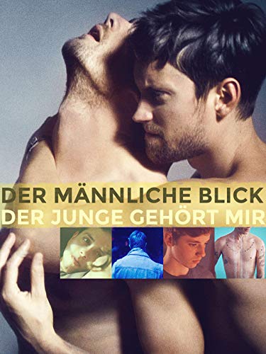 Der männliche Blick: Der Junge gehört mir [OV]