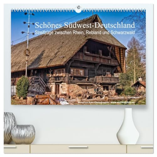Schönes Südwest-Deutschland Streifzüge zwischen Rhein, Rebland und Schwarzwald (hochwertiger Premium Wandkalender 2026 DIN A2 quer), Kunstdruck in ... wo andere Urlaub machen (CALVENDO Natur)