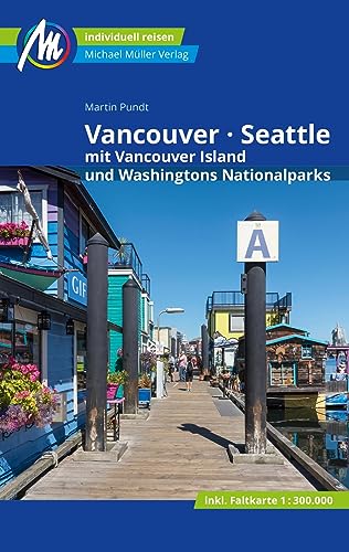 Vancouver & Seattle Reiseführer Michael Müller Verlag: mit Vancouver Island und Washingtons Nationalparks Individuell reisen mit vielen praktischen Tipps.