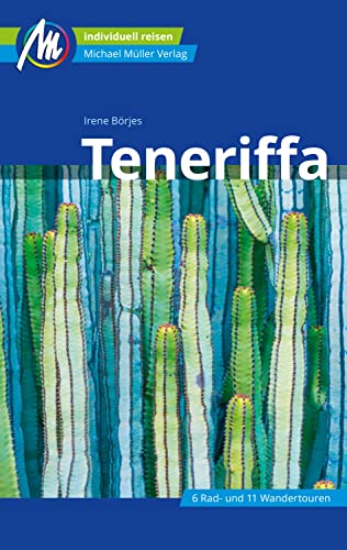 Teneriffa Reiseführer Michael Müller Verlag: Individuell reisen mit vielen praktischen Tipps (MM-Reiseführer)