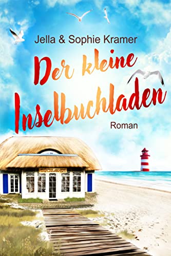 Der kleine Inselbuchladen: Nordsee Liebesroman (Weißer Sand & Inselglück 1)