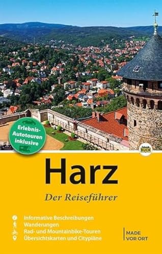 Harz - Der Reiseführer: Auf Entdeckungstour durch Deutschlands nördlichstes Mittelgebirge (Stadt- und Reiseführer)