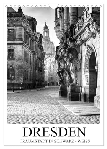 Dresden Traumstadt in Schwarz-Weiß (Wandkalender 2026 DIN A4 hoch), CALVENDO Monatskalender: Einblicke in die wunderschöne Stadt Dresden (CALVENDO Orte)