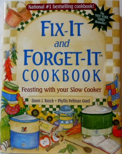 Fix-It and Forget-It Cookbook: Feasting with Your Slow Cooker[FIX-IT AND FORGET-IT COOKBOOK: FEASTING WITH YOUR SLOW COOKER] by Ranck, Dawn J.