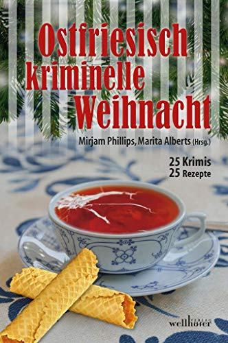 Ostfriesisch kriminelle Weihnacht: 25 Krimis - 25 Rezepte