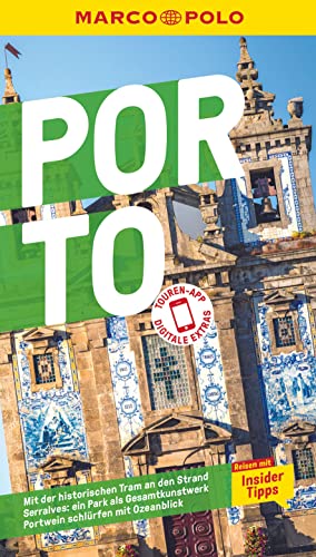 MARCO POLO Reiseführer Porto: Reisen mit Insider-Tipps. Inklusive kostenloser Touren-App