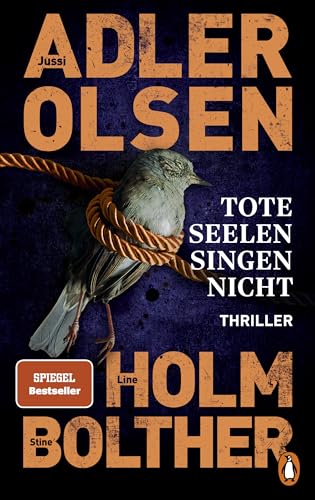 Tote Seelen singen nicht: Der elfte Fall für das Sonderdezernat Q in Kopenhagen - Thriller. Die internationale Bestseller-Reihe rund um den Ermittler Carl Mørck geht weiter!