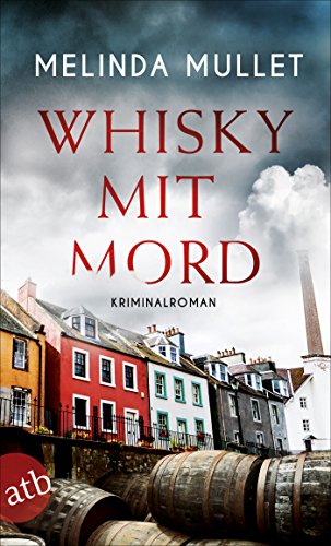 Whisky mit Mord: Kriminalroman (Abigail Logan ermittelt 1)
