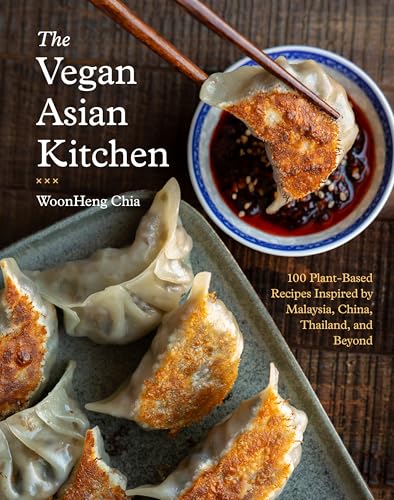 The Vegan Asian Kitchen: 100 Plant-Based Recipes Inspired by Malaysia, China, Thailand, and Beyond (English Edition)