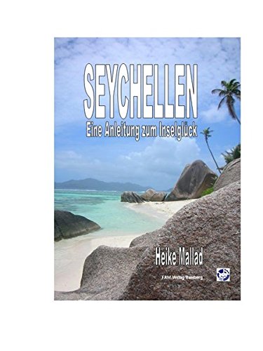 Seychellen - Eine Anleitung zum Inselglück