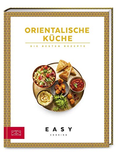 Orientalische Küche: Die besten Rezepte (Easy Kochbücher)