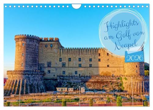 Highlights am Golf von Neapel (Wandkalender 2026 DIN A4 quer), CALVENDO Monatskalender: Entdecken Sie die Glanzlichter des Golfs von Neapel: ... und kulturelle Schätze. (CALVENDO Orte)