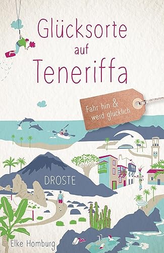 Glücksorte auf Teneriffa: Fahr hin & werd glücklich