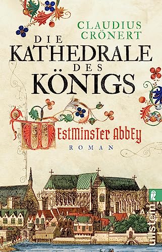 Die Kathedrale des Königs: Ein epischer Roman über die Krönungskirche Westminster Abbey