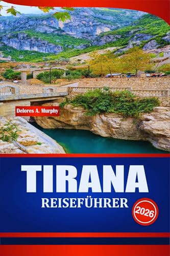 TIRANA REISEFÜHRER 2026: Entdecken Sie die wichtigsten Sehenswürdigkeiten, die lokale Küche, historische Stätten und Tagesausflüge in Albaniens Hauptstadt