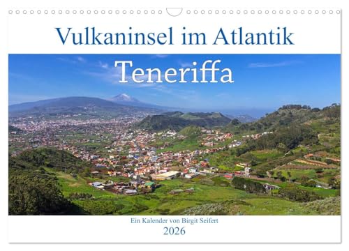 Vulkaninsel im Atlantik, Teneriffa (Wandkalender 2026 DIN A3 quer), CALVENDO Monatskalender: Spektakuläre Landschaften auf Teneriffa (CALVENDO Natur)