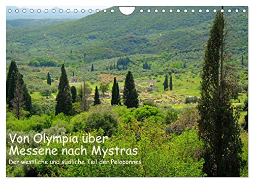 Von Olympia über Messene nach Mystras (Wandkalender 2026 DIN A4 quer), CALVENDO Monatskalender: Der traumhaft schöne westliche und südliche Teil der ... des antiken Griechenlands. (CALVENDO Orte)