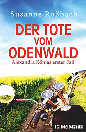 Der Tote vom Odenwald: Alexandra Königs erster Fall | Cosy Crime in Hessen: Vom Wandern im Urlaub und einer Leiche zwischen den Kühen (Alexandra König ermittelt, Band 1)