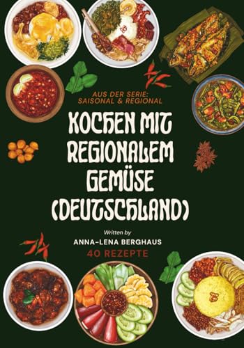 Kochen mit regionalem Gemüse (Deutschland): aus der Serie Saisonal & Regional