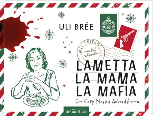 Lametta La Mama La Mafia: Ein Cozy Nostra Adventskrimi | Adventsbuch mit 24 Seiten zum Aufschneiden