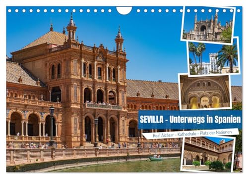 Sevilla - Unterwegs in Spanien (Wandkalender 2026 DIN A4 quer), CALVENDO Monatskalender: Unser exquisiter Sevilla-Kalender entführt dich auf eine ... andalusische Stadt. (CALVENDO Orte)