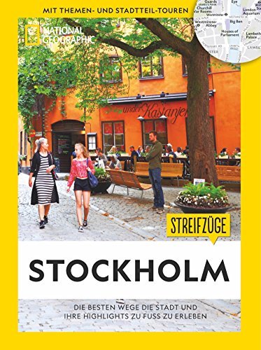 National Geographic Reiseführer: Streifzüge Stockholm. Die besten Stadtspaziergänge um alle Highlights zu Fuß zu entdecken. Mit Karten.: Die besten Wege die Stadt und ihre Highlights zu erleben