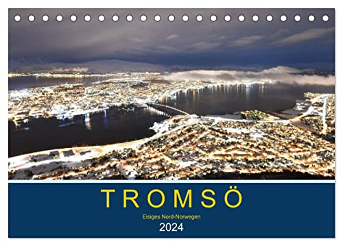 Tromsö, eisiges Nord-Norwegen (Tischkalender 2024 DIN A5 quer), CALVENDO Monatskalender