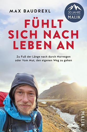 Fühlt sich nach Leben an: Zu Fuß der Länge nach durch Norwegen oder Vom Mut, den eigenen Weg zu gehen | »Norge på langs« – inspirierendes und emotionales Weitwander-Abenteuer in Skandinaviens Wildnis