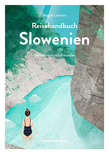 Reisehandbuch Slowenien: Geheimtipps von Freunden – Reiseführer mit GPS-Tracks