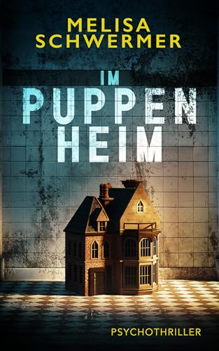 Im Puppenheim: Psychothriller