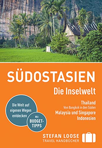 Stefan Loose Reiseführer Südostasien, Die Inselwelt. Von Thailand bis Indonesien: mit Reiseatlas