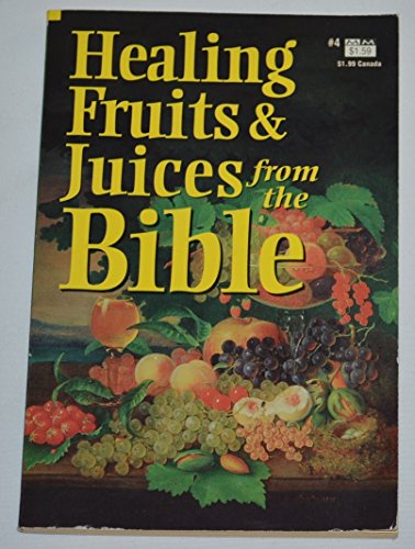 Healing Fruits & Juices From the Bible