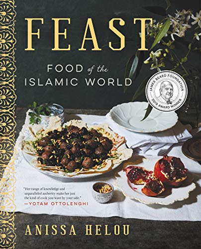 Feast: Food of the Islamic World: A James Beard Award Winning Cookbook