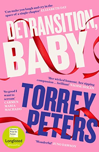 Detransition, Baby: Longlisted for the Women's Prize 2021 and Top Ten Times Bestseller