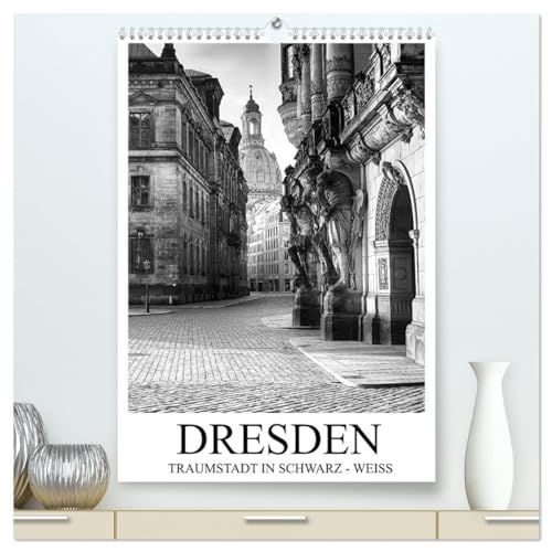 Dresden Traumstadt in Schwarz-Weiß (hochwertiger Premium Wandkalender 2026 DIN A2 hoch), Kunstdruck in Hochglanz: Einblicke in die wunderschöne Stadt Dresden (CALVENDO Orte)