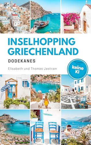 Reiseführer Dodekanes Inselhopping – 12 Inseln und 2 Routen: Astypalea, Karpathos, Kos, Patmos, Rhodos, Symi u.v.m. | Neuausgabe 2026 | 100% persönlich ... verfasst (Greece Moments Inselhopping)