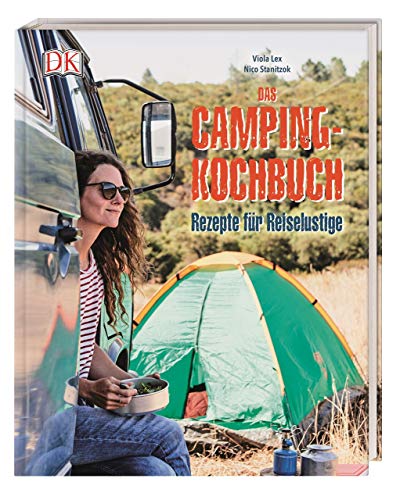 Das Camping-Kochbuch: Rezepte für Reiselustige