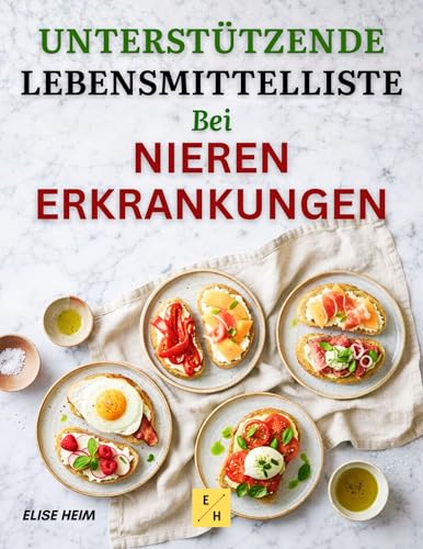 Unterstützende Lebensmittelliste bei Nierenerkrankungen