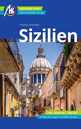 Sizilien Reiseführer Michael Müller Verlag: Individuell reisen mit vielen praktischen Tipps (MM-Reisen)