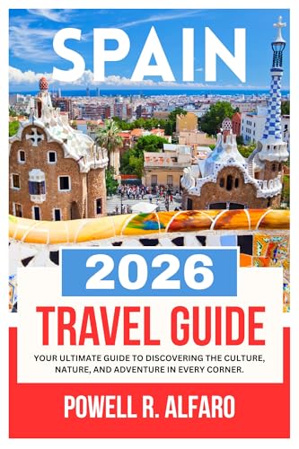 SPAIN TRAVEL GUIDE 2026 (Your Ultimate World Travel Guides) (English Edition)
