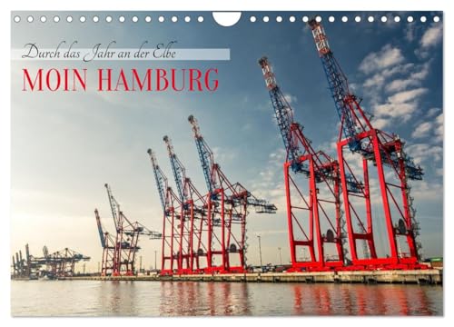 Moin Hamburg - Durch das Jahr an der Elbe (Wandkalender 2026 DIN A4 quer), CALVENDO Monatskalender: Maritimes Flair und Elb-Romantik - Hamburg in seinen schönsten Momenten (CALVENDO Orte)