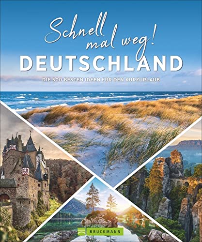 Deutschland Bildband: Schnell mal weg! Deutschland. Die 500 besten Ideen für den Kurzurlaub. Wann am besten wohin: Natur, Kultur, Städten und Sehenswürdigkeiten vor unserer Haustür.