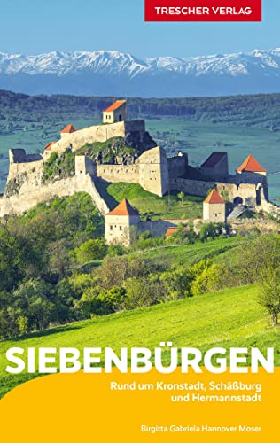 TRESCHER Reiseführer Siebenbürgen: Unterwegs in Transsilvanien rund um Kronstadt, Schäßburg und Hermannstadt - Mit Wanderungen in den Karpaten und im Apuseni-Gebirge