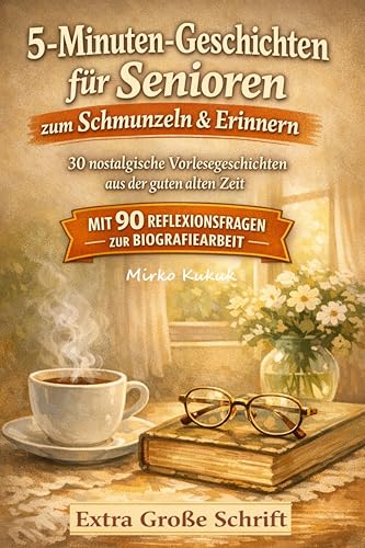 Rollator-Rallye und Kaffeeklatsch: 25 humorvolle Kurzgeschichten aus dem Seniorenheim: Heitere Vorlesegeschichten für Menschen mit Demenz in großer Schrift