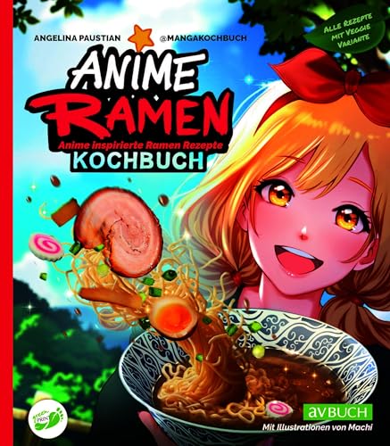Anime Ramen Kochbuch: Anime inspirierte Ramen Rezepte