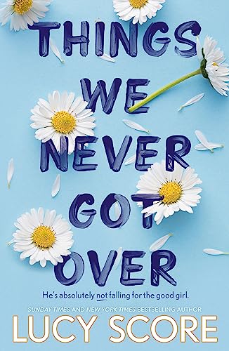 Things We Never Got Over: the Sunday Times bestseller and TikTok sensation – Lucy's new book Story of My Life is out now! (Knockemout™ Series, Band 3)