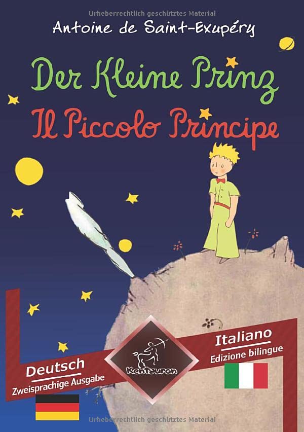 Der Kleine Prinz - Il Piccolo Principe: Zweisprachiger paralleler Text - Bilingue con testo a fronte: Deutsch-Italienisch / Tedesco-Italiano