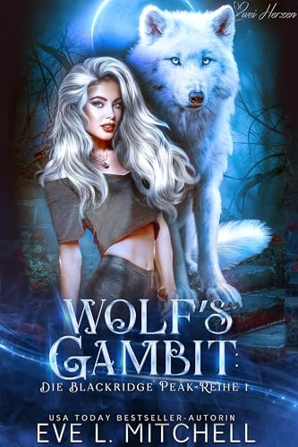 Wolf's Gambit: Ein paranormaler, romantischer Wolfshifter Roman (Die Blackridge Peak-Reihe 1)