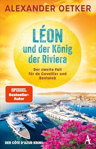 Léon und der König der Riviera: Der zweite Fall für de Cavallier und Bentaleb (de Cavallier und Bentaleb ermitteln, Band 2)